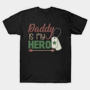 Daddy is My Hero Military Fathers Day T-Shirt
